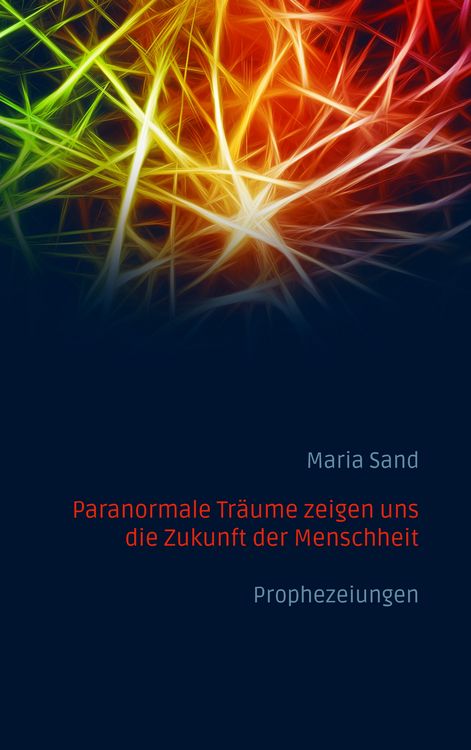 Produktbild: Paranormale Tr&auml;ume zeigen uns die Zukunft der Menschheit