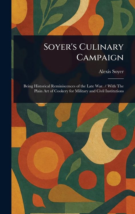 Produktbild: Soyer's Culinary Campaign