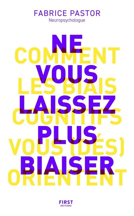 Produktbild: Ne Vous Laissez Plus Biaiser Comprendre Comment les Biais Cognitifs