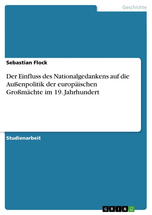 Produktbild: Der Einfluss des Nationalgedankens auf die Au&szlig;enpolitik der europ&auml;ischen Gro&szlig;m&auml;chte im 19. Jahrhundert
