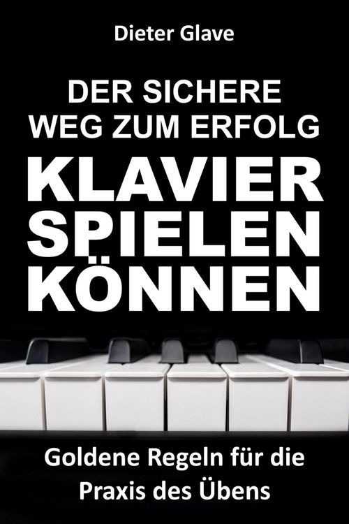 Produktbild: Der sichere Weg zum Erfolg - Klavierspielen k&ouml;nnen