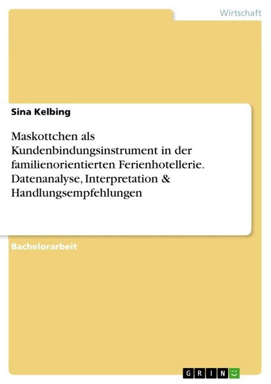 Produktbild: Maskottchen als Kundenbindungsinstrument in der familienorientierten Ferienhotellerie. Datenanalyse, Interpretation & Handlungsempfehlungen