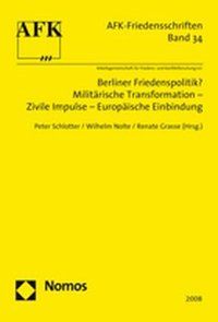 Produktbild: Berliner Friedenspolitik? Milit&auml;rische Transformation - Zivile Impulse - Europ&auml;ische Einbindung
