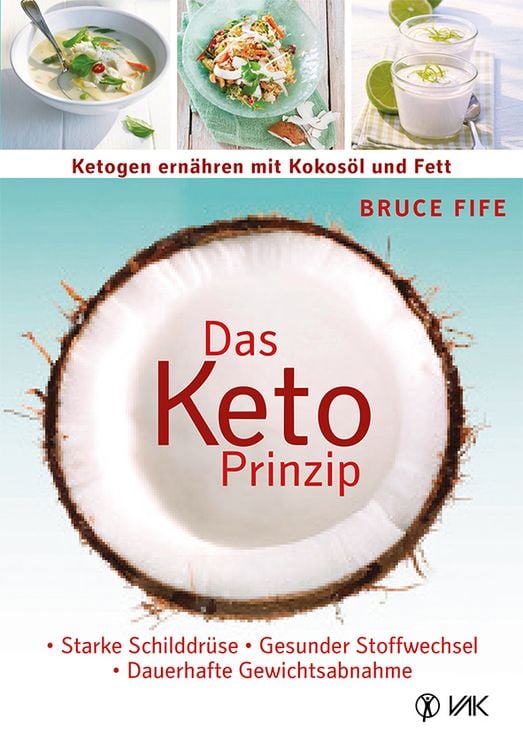Produktbild: Das Keto-Prinzip: Ketogen ern&auml;hren mit Kokos&ouml;l und Fett