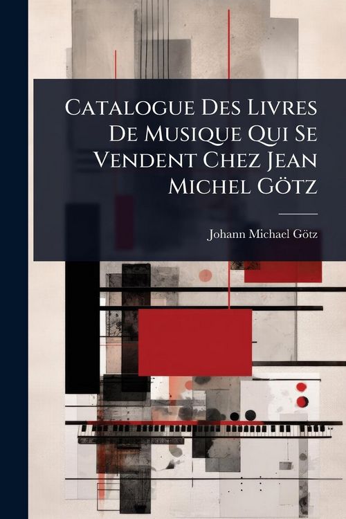Produktbild: Catalogue Des Livres De Musique Qui Se Vendent Chez Jean Michel G&ouml;tz
