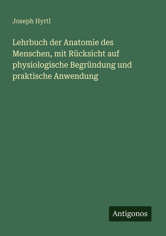 Produktbild: Lehrbuch der Anatomie des Menschen, mit R&uuml;cksicht auf physiologische Begr&uuml;ndung und praktische Anwendung