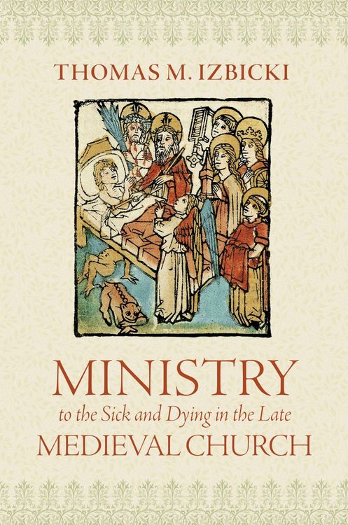 Produktbild: Ministry to the Sick and Dying in the Late Medieval Church