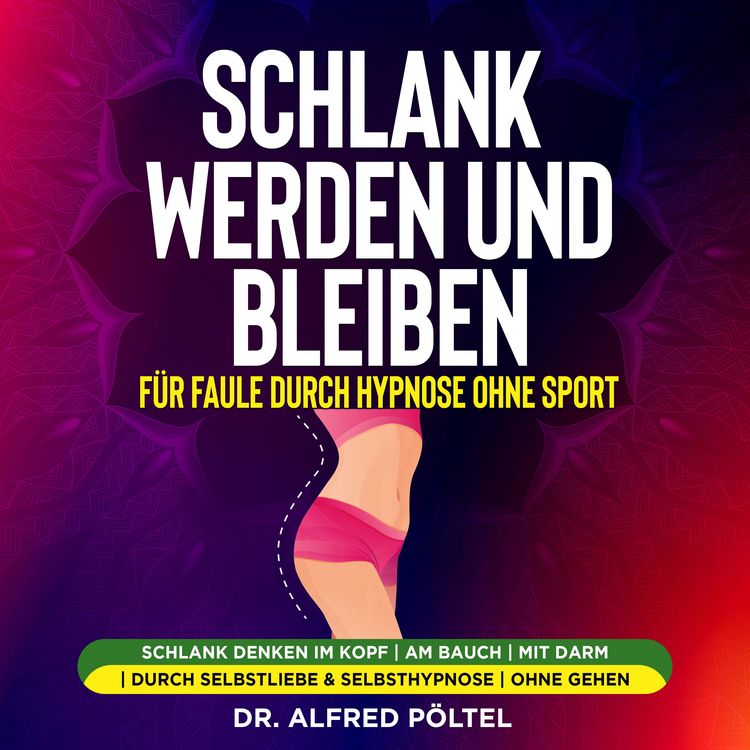 Produktbild: Schlank werden und bleiben f&uuml;r Faule durch Hypnose ohne Sport