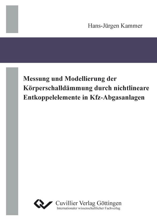 Produktbild: Messung und Modellierung der K&ouml;rperschalld&auml;mmung durch nichtlineare Entkoppelelemente in Kfz-Abgasanlagen