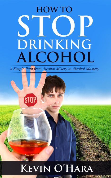 Produktbild: How to Stop Drinking Alcohol - A Simple Path from Alcohol Misery to Alcohol Mastery