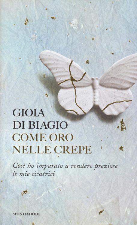 Produktbild: Come oro nelle crepe. Così ho imparato a rendere preziose le mie cicatrici