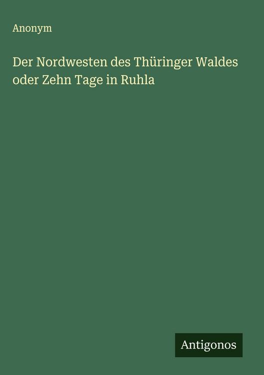 Produktbild: Der Nordwesten des Th&uuml;ringer Waldes oder Zehn Tage in Ruhla