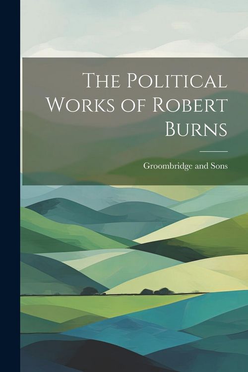 Produktbild: The Political Works of Robert Burns