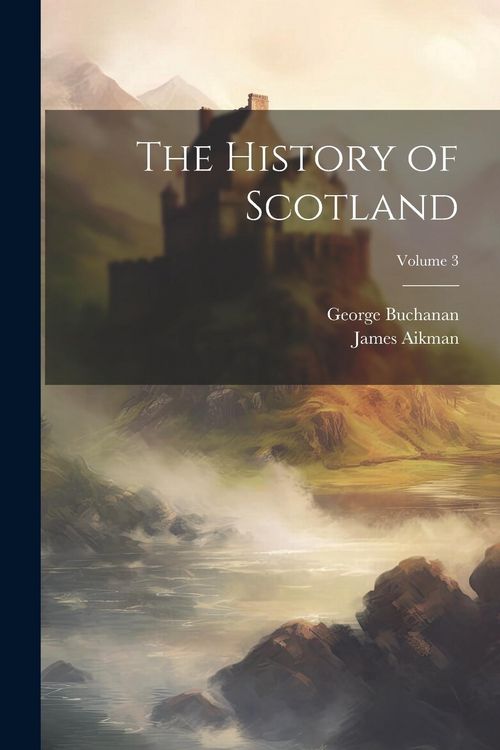Produktbild: The History of Scotland; Volume 3
