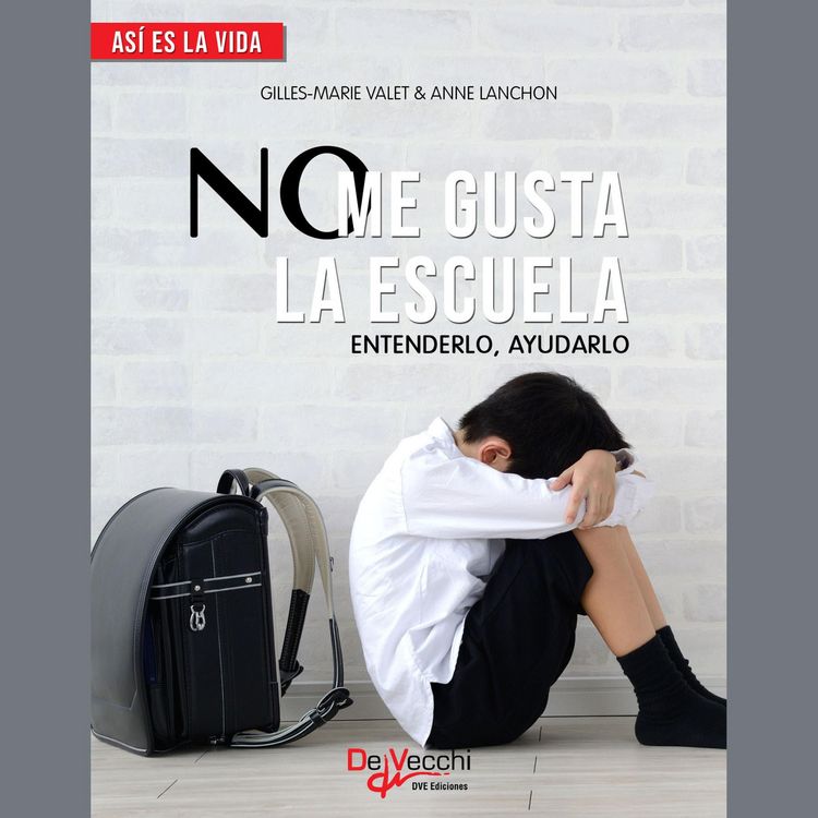 Produktbild: No me gusta la escuela. Entenderlo, ayudarlo