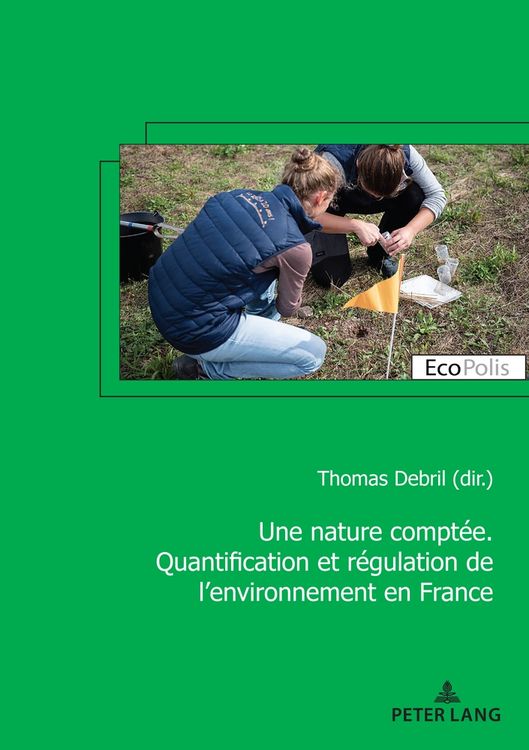 Produktbild: Une nature compt&eacute;e. Quantification et r&eacute;gulation de l&rsquo;environnement en France