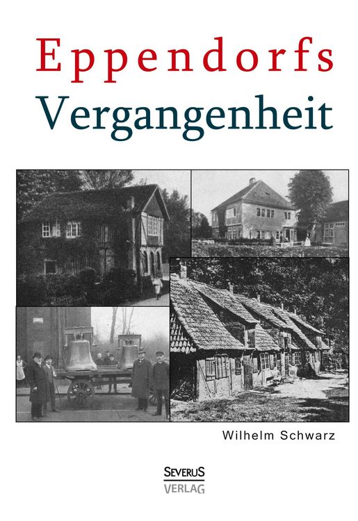 Produktbild: Eppendorfs Vergangenheit. Die Geschichte von Eppendorf