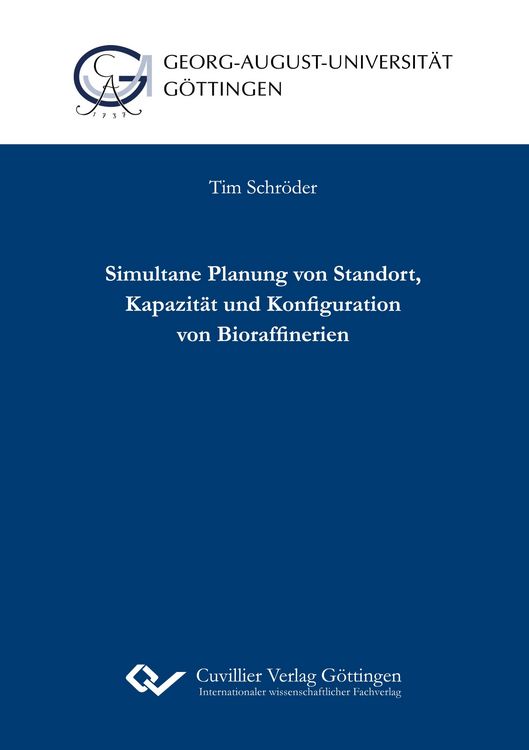 Produktbild: Simultane Planung von Standort, Kapazit&auml;t und Konfiguration von Bioraffinerien