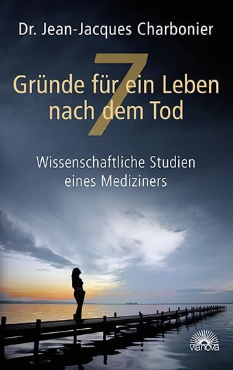 Produktbild: 7 Gr&uuml;nde f&uuml;r ein Leben nach dem Tod