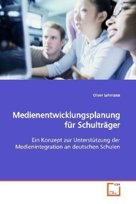 Produktbild: Lehmann, O: Medienentwicklungsplanung f&uuml;r Schultr&auml;ger