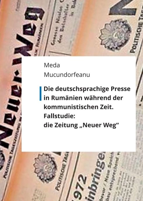 Produktbild: Die deutschsprachige Presse in Rum&auml;nien w&auml;hrend der kommunistischen Zeit.