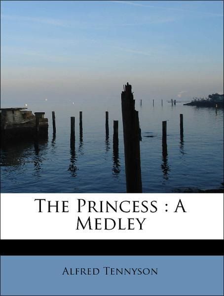 Produktbild: Tennyson, A: Princess : A Medley