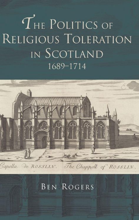 Produktbild: The Politics of Religious Toleration in Scotland, 1689-1714