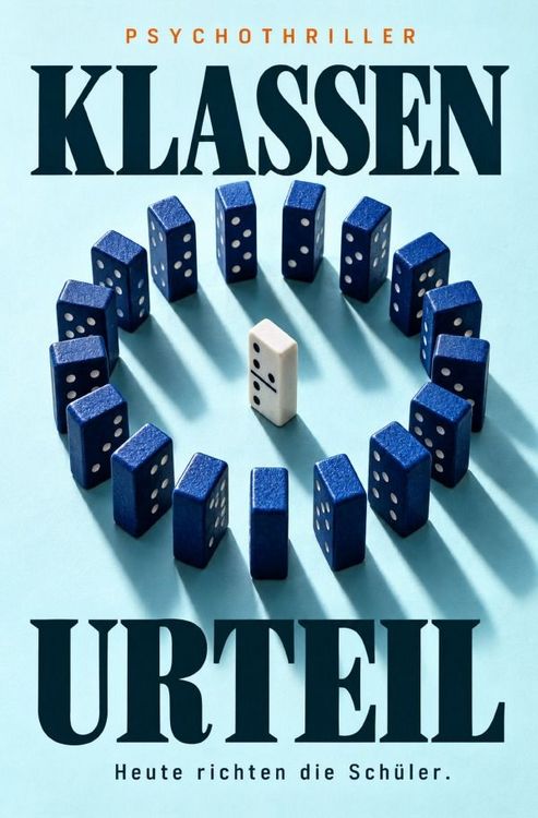 Produktbild: KLASSENURTEIL - Heute richten die Sch&uuml;ler | Psychothriller