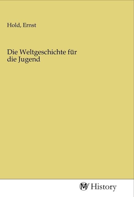 Produktbild: Die Weltgeschichte f&uuml;r die Jugend