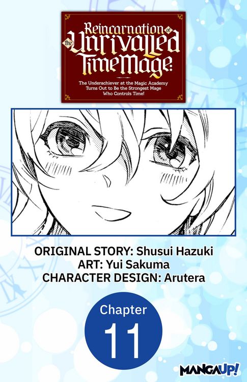 Produktbild: Reincarnation of the Unrivalled Time Mage: The Underachiever at the Magic Academy Turns Out to Be the Strongest Mage Who Controls Time! #011