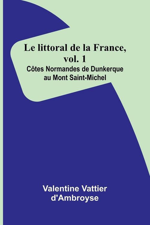 Produktbild: Le littoral de la France, vol. 1