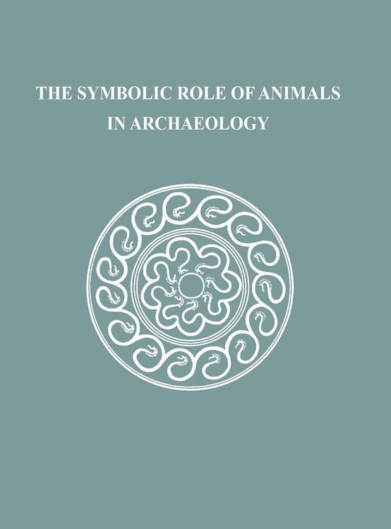 Produktbild: The Symbolic Role of Animals in Archaeology