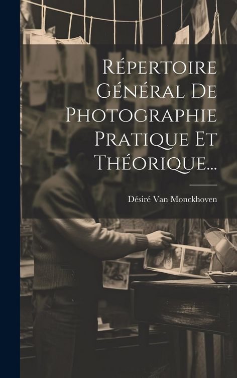 Produktbild: R&eacute;pertoire G&eacute;n&eacute;ral De Photographie Pratique Et Th&eacute;orique...