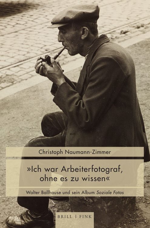 Produktbild: &bdquo;Ich war Arbeiterfotograf, ohne es zu wissen&ldquo;