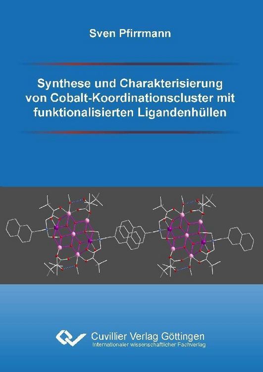 Produktbild: Synthese und Charakterisierung von Cobalt-Koordinationscluster mit funktionalisierten Ligandenh&uuml;llen