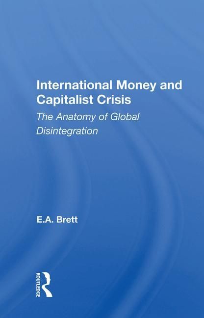 Produktbild: Brett, E: International Money And Capitalist Crisis