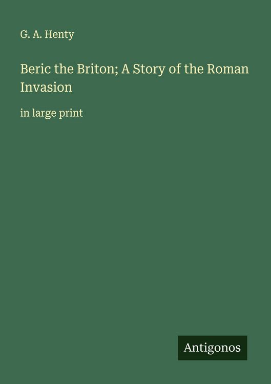 Produktbild: Beric the Briton; A Story of the Roman Invasion