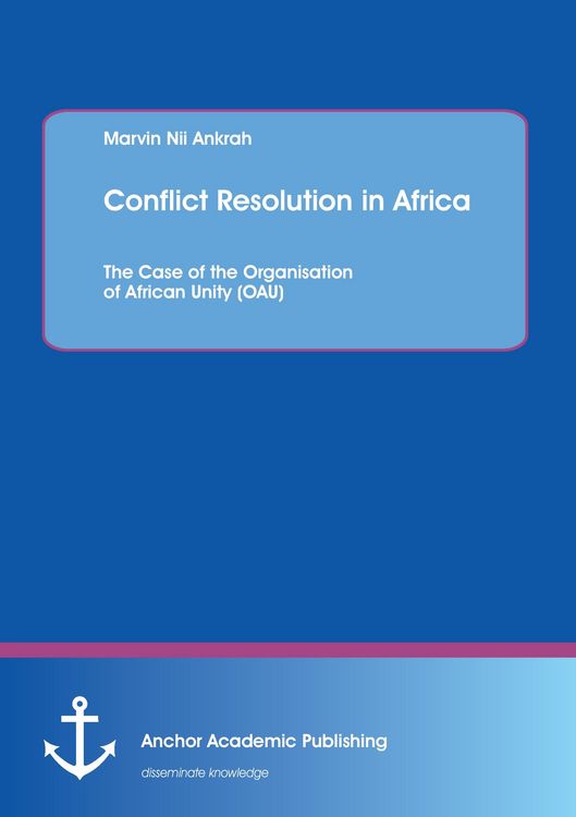 Produktbild: Conflict Resolution in Africa: The Case of the Organisation of African Unity (OAU)