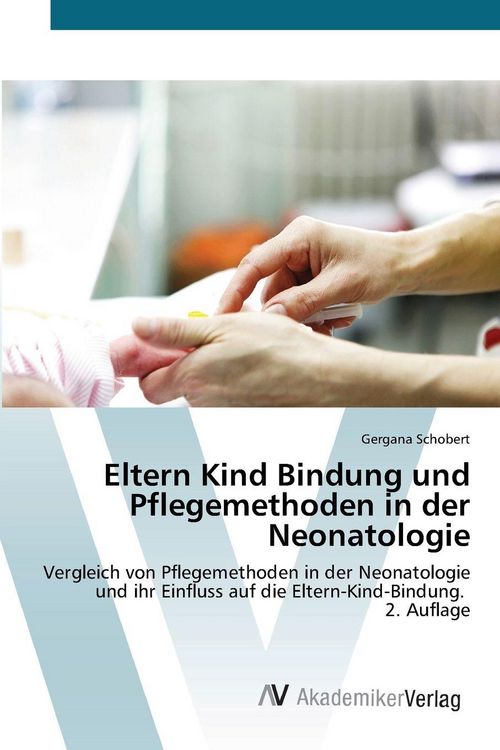 Produktbild: Eltern Kind Bindung und Pflegemethoden in der Neonatologie