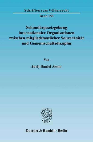 Produktbild: Sekund&auml;rgesetzgebung internationaler Organisationen zwischen mitgliedstaatlicher Souver&auml;nit&auml;t und Gemeinschaftsdisziplin.