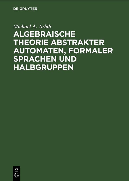 Produktbild: Algebraische Theorie abstrakter Automaten, formaler Sprachen und Halbgruppen