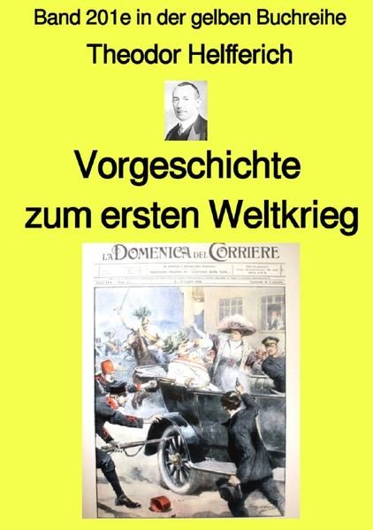 Produktbild: Gelbe Buchreihe / Vorgeschichte zum ersten Weltkrieg &ndash; Band 201e in der gelben Buchreihe &ndash; Farbe&ndash; bei J&uuml;rgen Ruszkowski