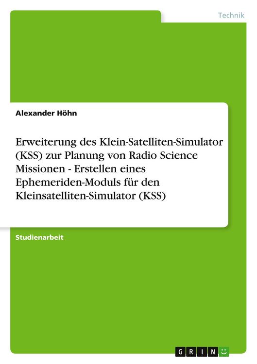 Produktbild: Erweiterung des Klein-Satelliten-Simulator (KSS) zur Planung von Radio Science Missionen - Erstellen eines Ephemeriden-Moduls f&uuml;r den Kleinsatelliten-Simulator (KSS)