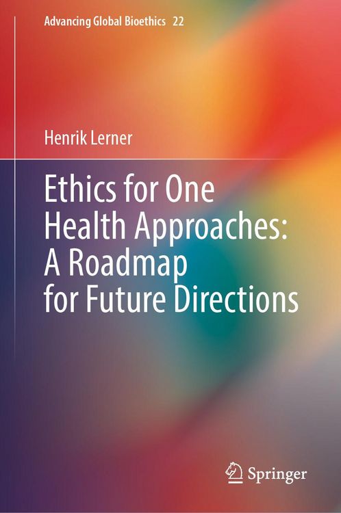 Produktbild: Ethics for One Health Approaches: A Roadmap for Future Directions