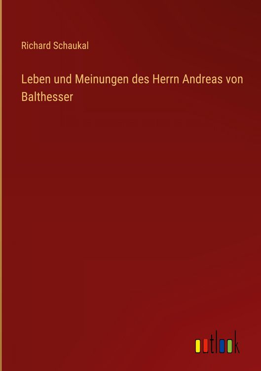 Produktbild: Leben und Meinungen des Herrn Andreas von Balthesser