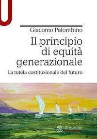 Produktbild: Il principio di equit&agrave; generazionale. La tutela costituzionale del futuro