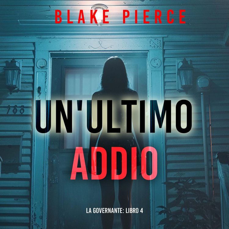 Produktbild: Un'Ultimo Addio (La Governante: Libro 4)