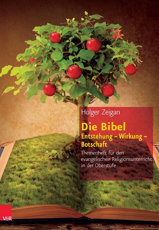 Produktbild: Die Bibel: Entstehung &ndash; Wirkung &ndash; Botschaft