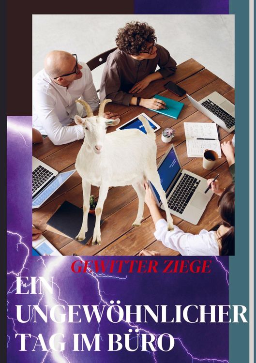 Produktbild: Gewitter Ziege: ein Ungew&ouml;hnlicher Tag im B&uuml;ro
