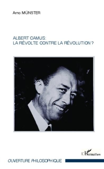 Produktbild: Albert Camus : La revolte contre la revolution ?